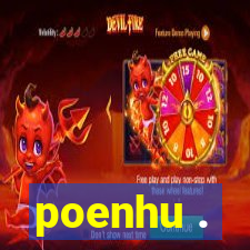 poenhu .